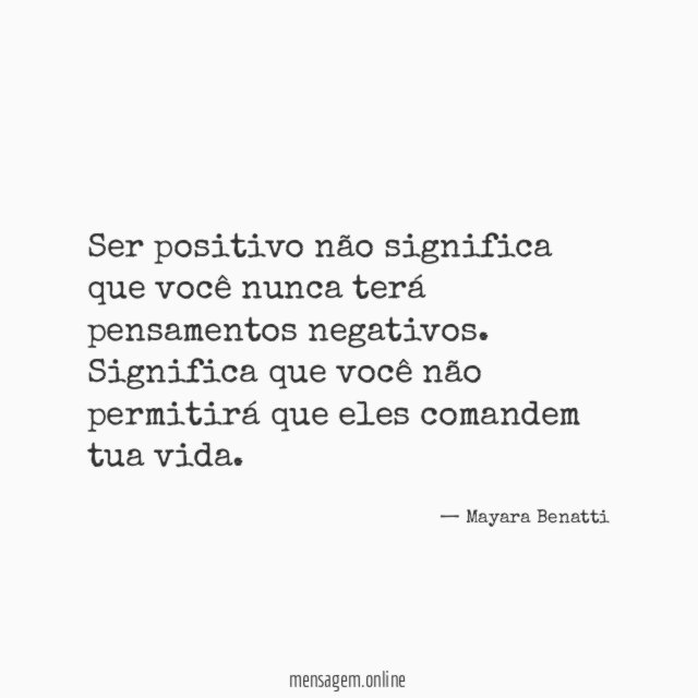 Ser positivo não significa que você nunca terá pensamentos negativos