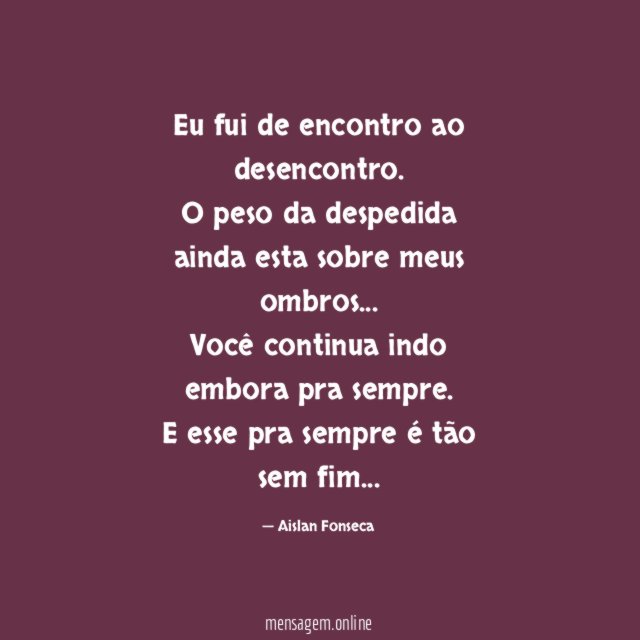 Eu fui de encontro ao desencontro