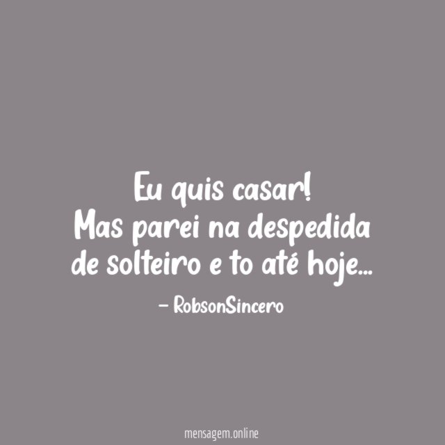 Eu quis casar
