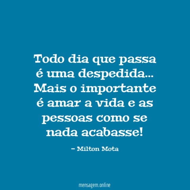 Todo dia que passa é uma despedida