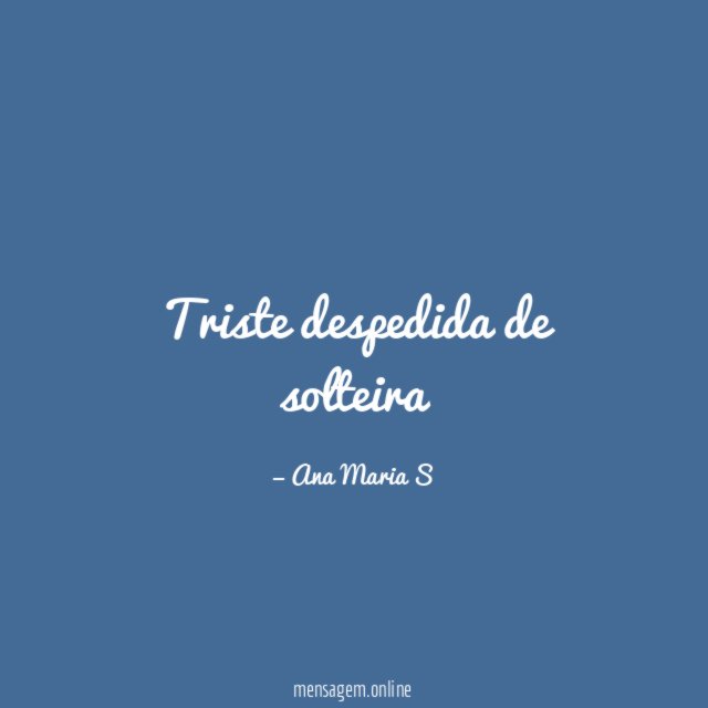 Triste despedida de solteira