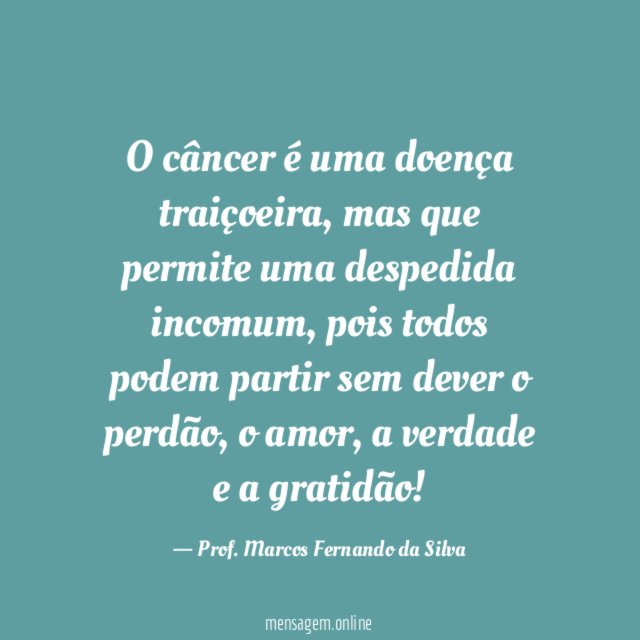O câncer é uma doença traiçoeira