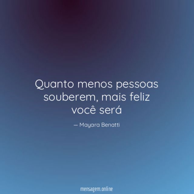 Quanto menos pessoas souberem ?