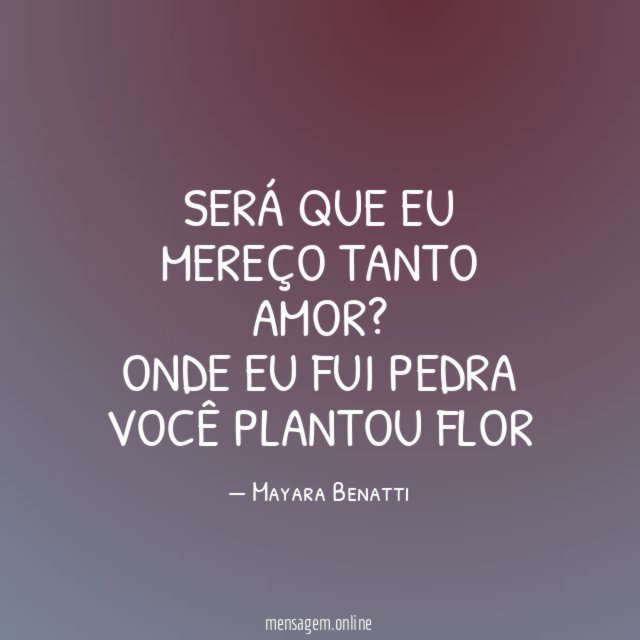Será que eu mereço tanto amor