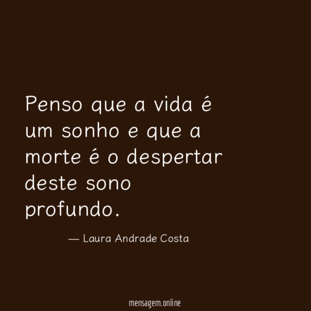 Penso que a vida é um sonho