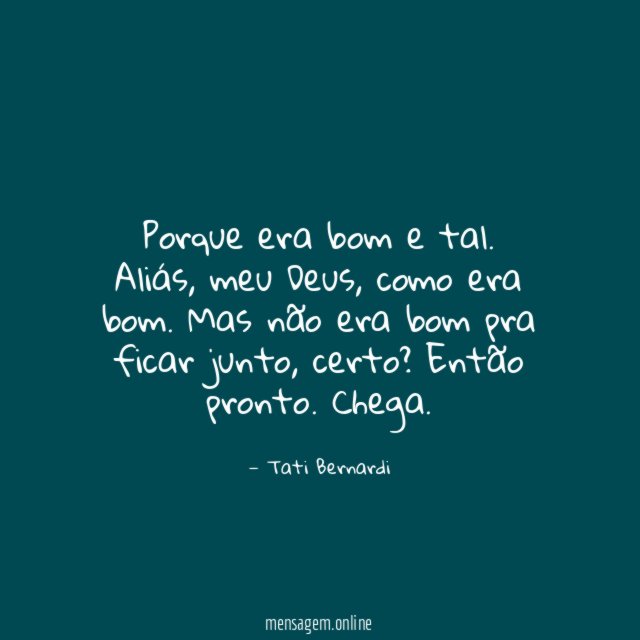 Porque era bom e tal