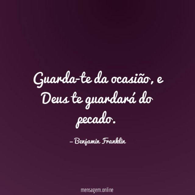 Guarda-te da ocasião