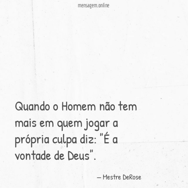 Quando o Homem não tem mais em quem