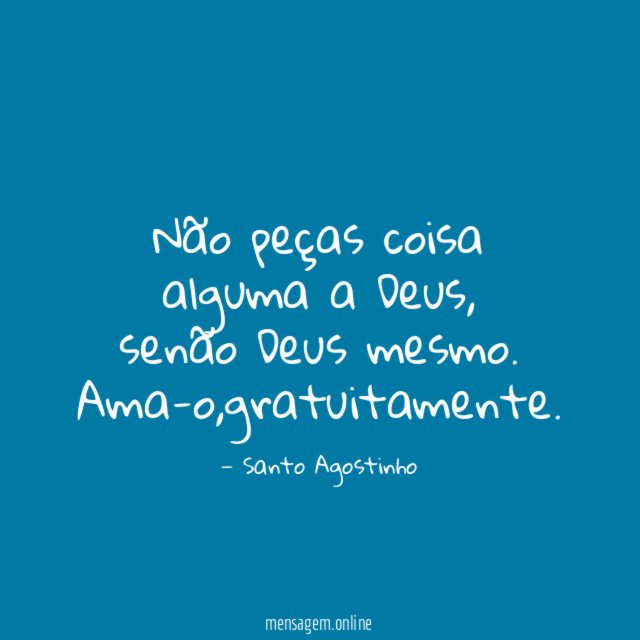 Não peças coisa alguma a Deus