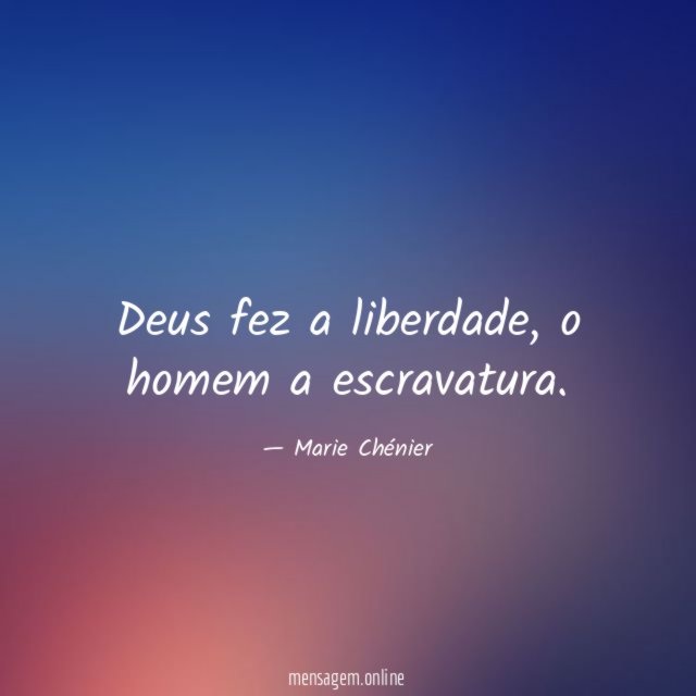 Deus fez a liberdade