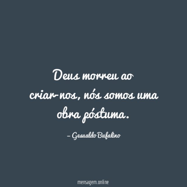 Deus morreu ao criar-nos
