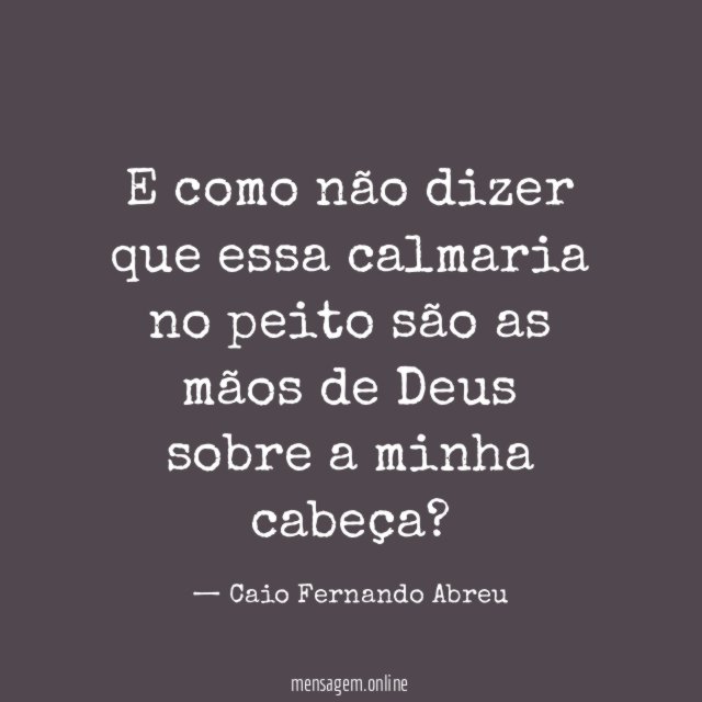 E como não dizer que essa calmaria no