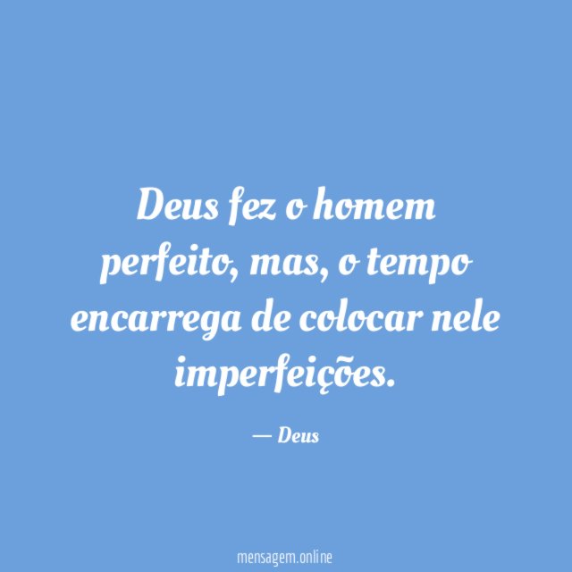Deus fez o homem perfeito