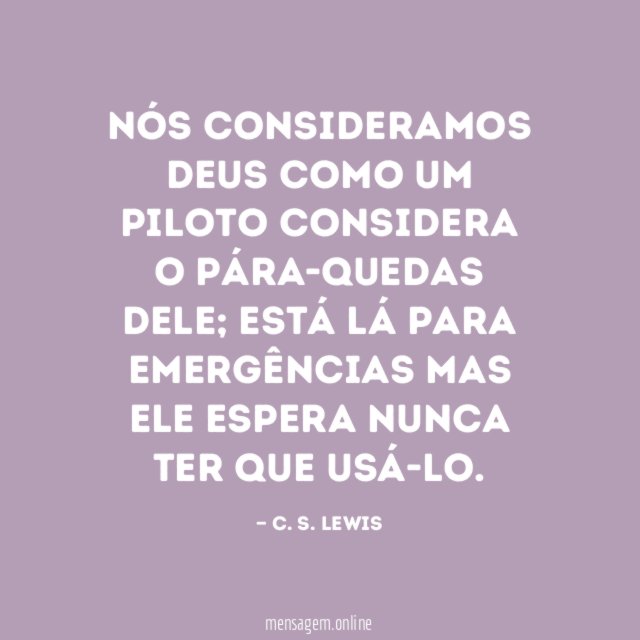 Nós consideramos Deus como um piloto considera o pára-quedas dele