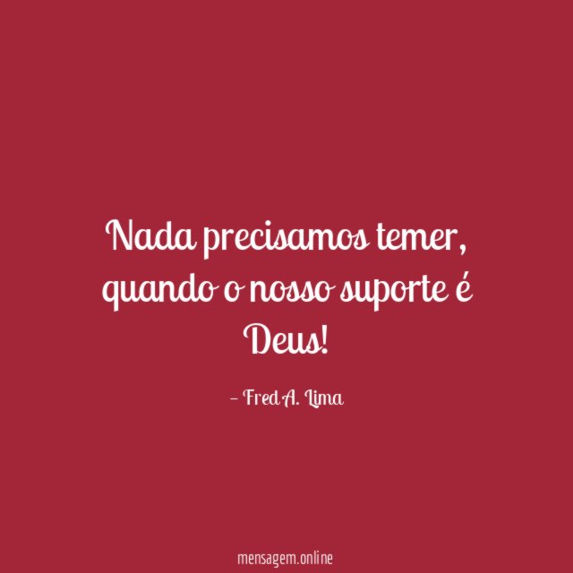 Nada precisamos temer