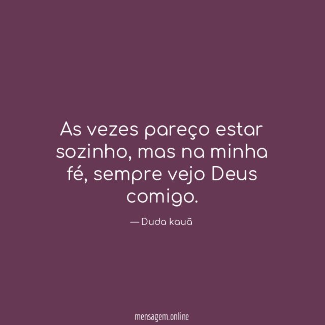 As vezes pareço estar sozinho