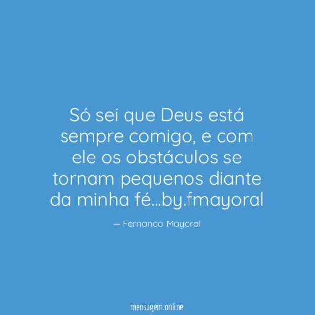 Só sei que Deus está sempre comigo