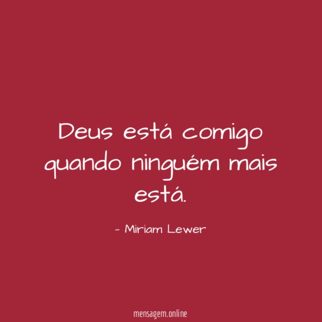 Deus está comigo quando ninguém mais está