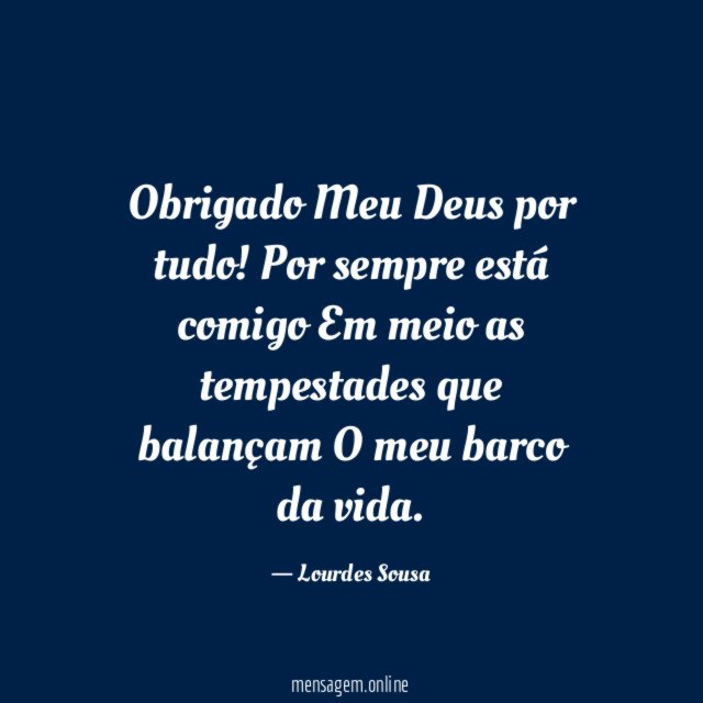 Obrigado
Meu Deus por tudo!