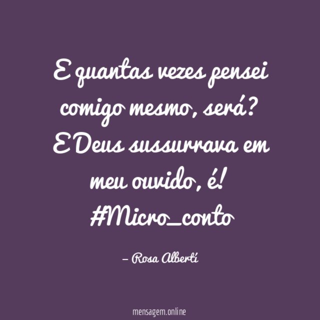 E quantas vezes pensei comigo mesmo