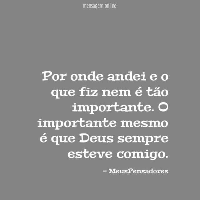 Por onde andei e o que fiz nem é tão importante