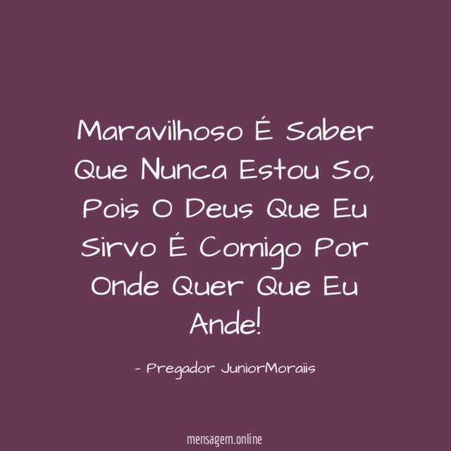 Maravilhoso É Saber Que Nunca Estou So