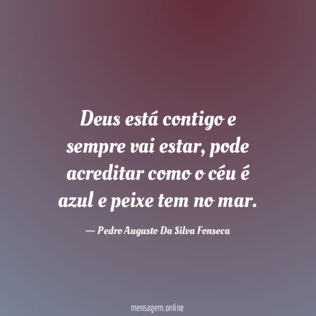 Deus está contigo e sempre vai estar
