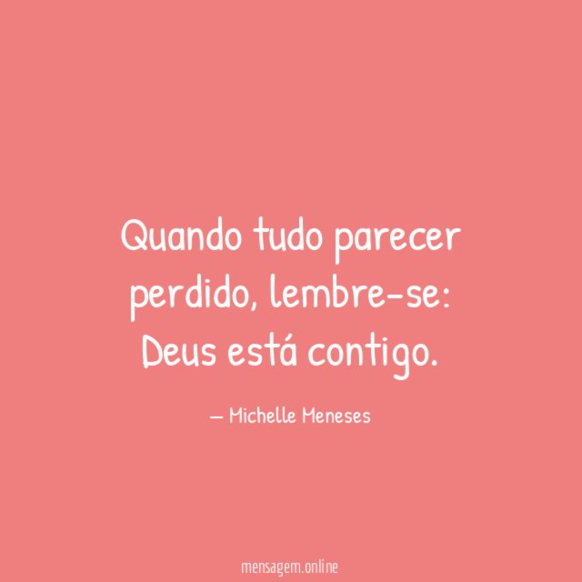 Quando tudo parecer perdido