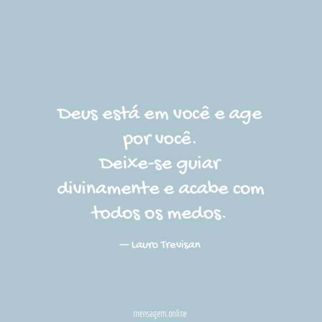 Deus está em você e age por você