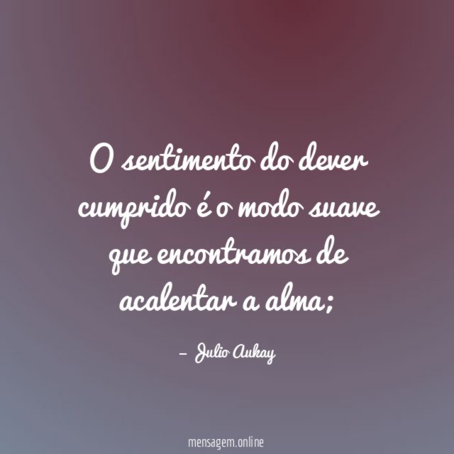 O sentimento do dever cumprido é o modo