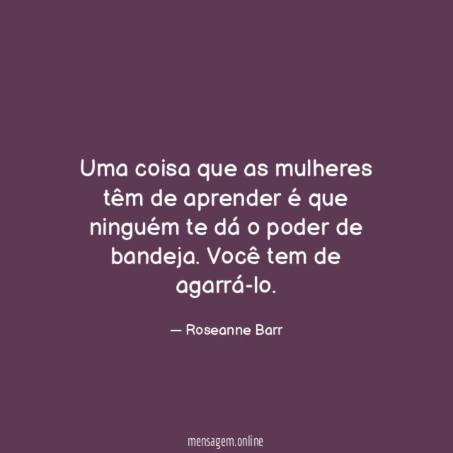 Uma coisa que as mulheres têm de aprender