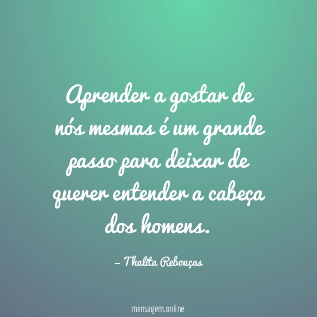 Aprender a gostar de nós mesmas é um
