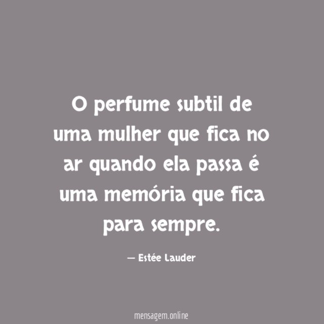 O perfume subtil de uma mulher que fica