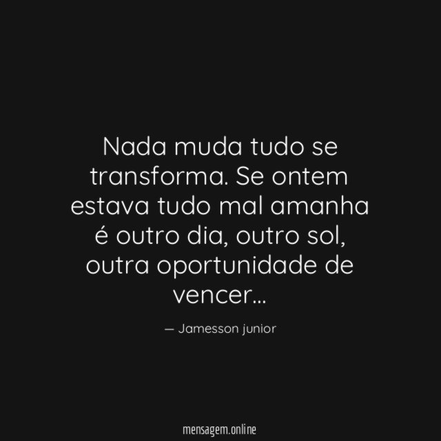Nada muda tudo se transforma