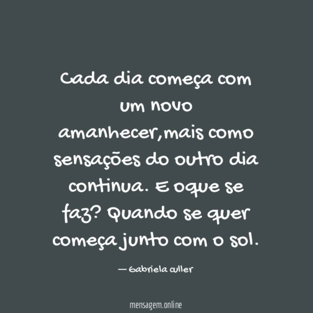 Cada dia começa com um novo amanhecer