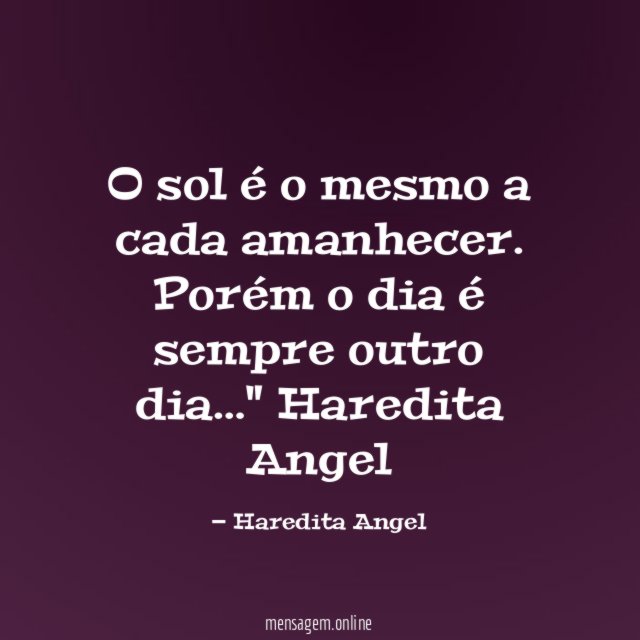 O sol é o mesmo a cada amanhecer
