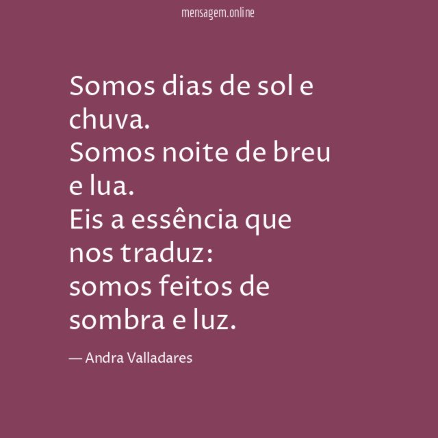 Somos dias de sol e chuva