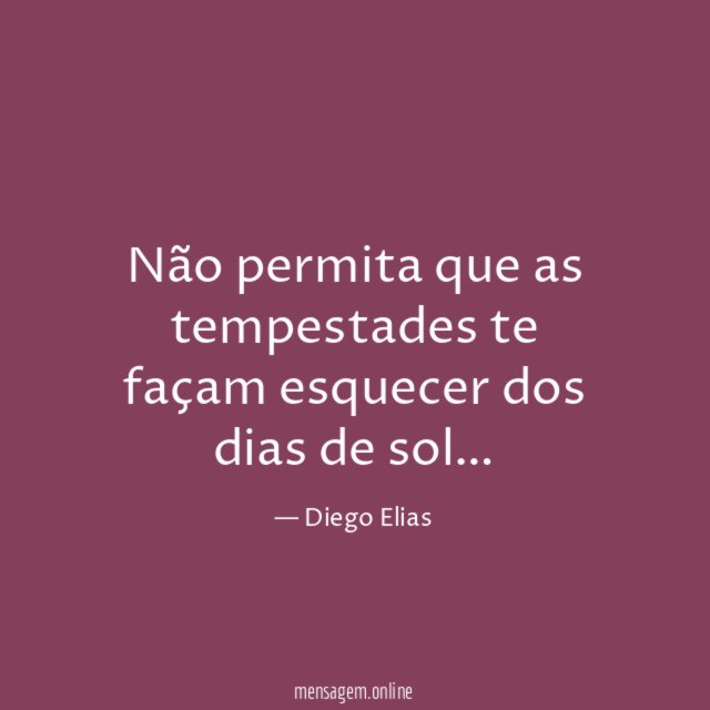 Não permita que as tempestades te façam esquecer