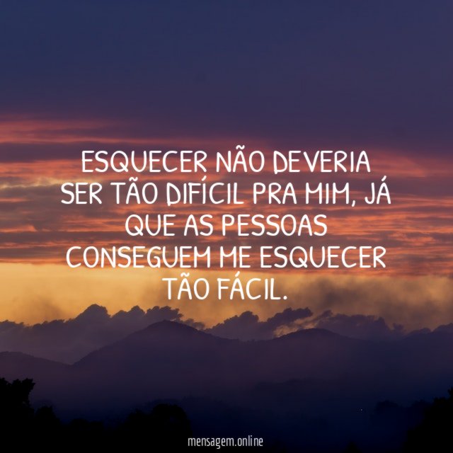 Esquecer não deveria ser tão difícil pra mim