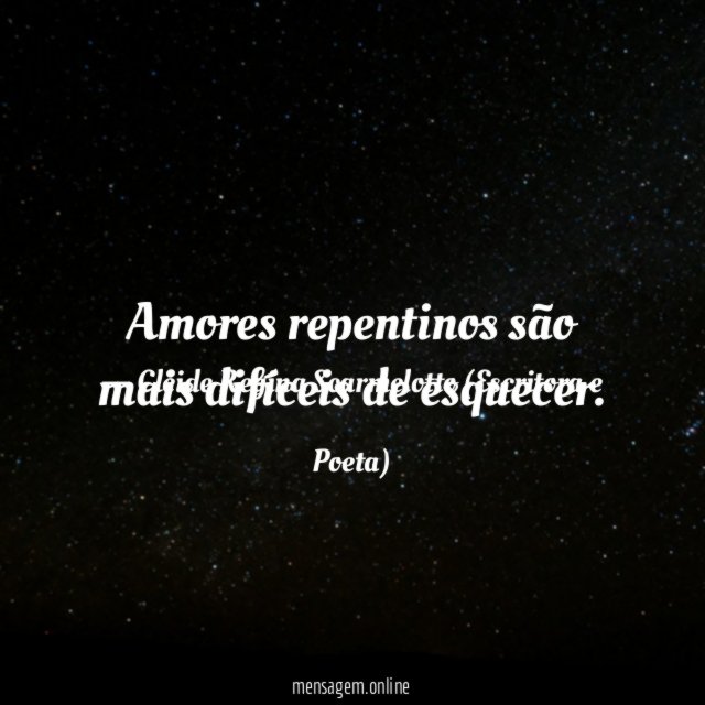 Amores repentinos são mais difíceis de esquecer