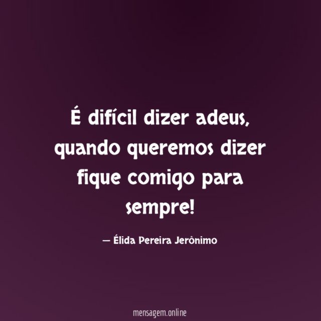 É difícil dizer adeus