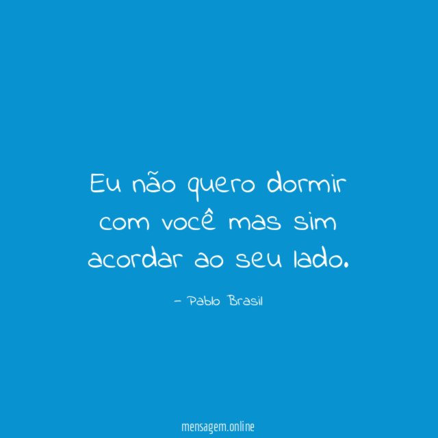 Eu não quero dormir com você mas sim