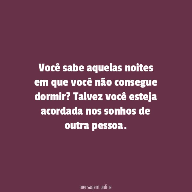 Você sabe aquelas noites em que você não consegue dormir
