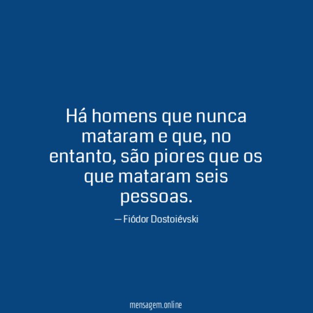 Há homens que nunca mataram e que