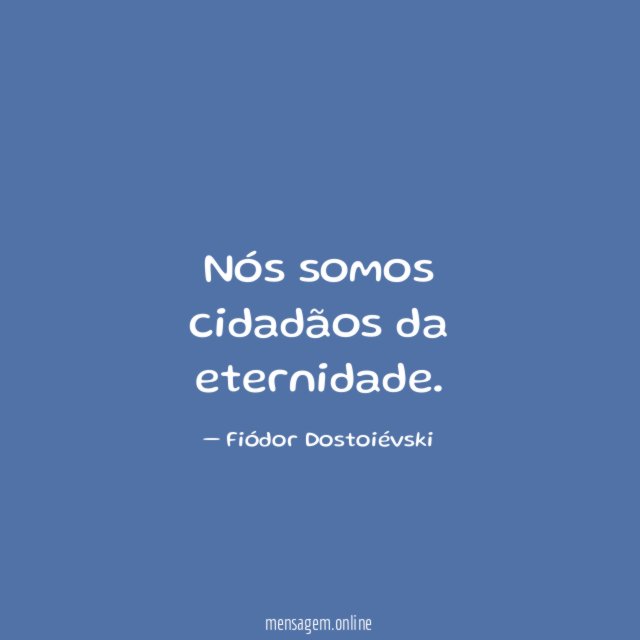 Nós somos cidadãos da eternidade