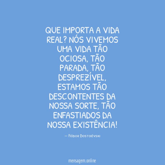 Que importa a vida real