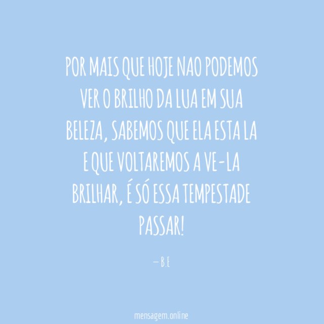 Por mais que hoje nao podemos ver