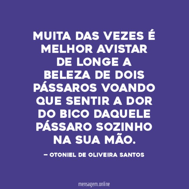 MUITA DAS VEZES É MELHOR AVISTAR DE