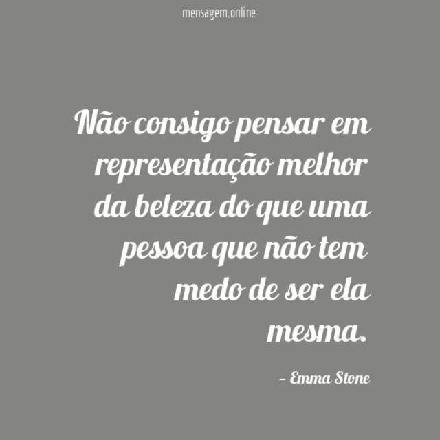Não consigo pensar em representação melhor da beleza