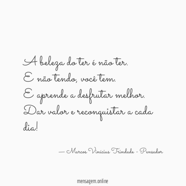 A beleza do ter é não ter